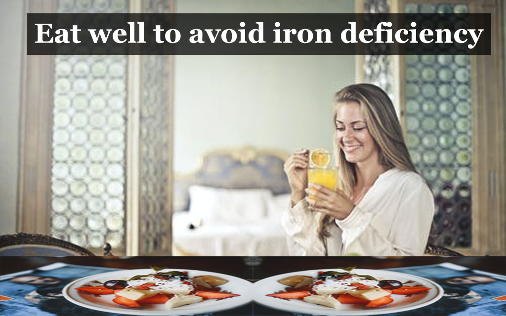 Eat well to avoid iron deficiency