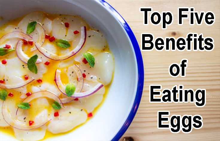 Top Five Benefits of Eating Eggs