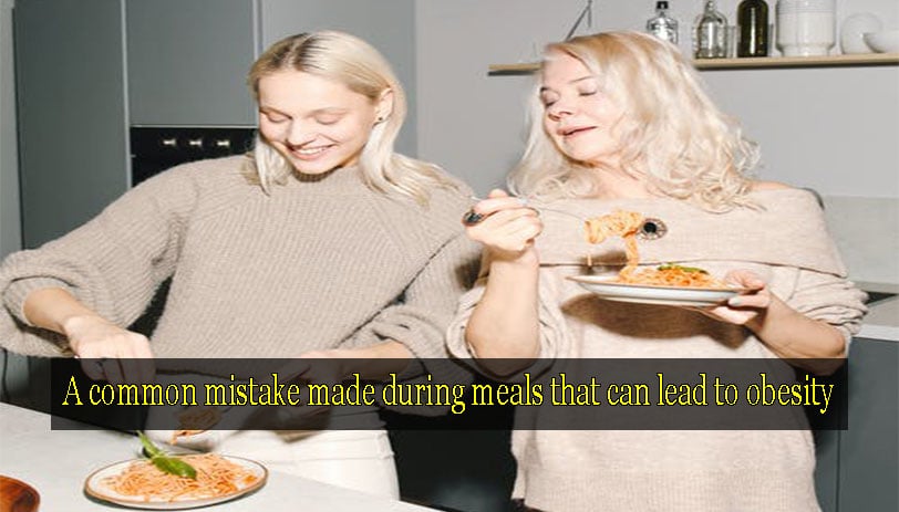 A common mistake made during meals that can lead to obesity